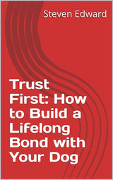 🐾❤️ Trust First: How to Build a Lifelong Bond with Your Dog 🐶🤝
