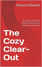 🏡☕ The Cozy Clear-Out: A Warm, Practical Plan for Less Mess and More Comfort ✨🧺