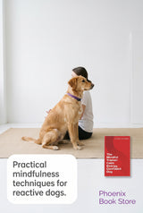 The Mindful Trainer: Calm Energy, Confident Dog