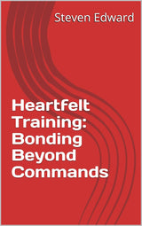 Heartfelt Training: Bonding Beyond Commands