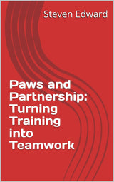 Paws and Partnership: Turning Training into Teamwork
