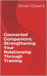 🐾❤️ Connected Companions: Strengthening Your Relationship Through Training 🐶🤝