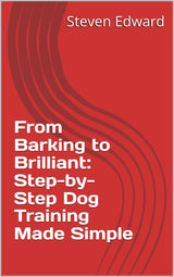 🐾🐶 From Barking to Brilliant: Step-by-Step Dog Training Made Simple ❤️✨