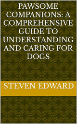 🐶🐾 Pawsome Companions: A Comprehensive Guide to Understanding and Caring for Dogs ❤️🏡