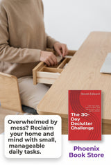 The 30-Day Declutter Challenge: Clear Your Space, Clear Your Mind, and Reclaim Your Life in Just One Month